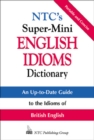 NTC's Super-Mini English Idioms Dictionary - Book