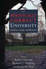 The Politically Correct University : Problems, Scope, and Reforms - Book
