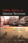 Safety, Liberty, and Islamist Terrorism : American and European Aproaches to Domestic Counterterrorism - eBook