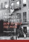 From Prophecy to Charity : How to Help the Poor - Book