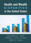 Health and Wealth Disparities in the United States - Book