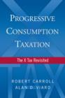 Progressive Consumption Taxation : The X-Tax Revisited - Book