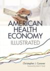 The American Health Economy Illustrated - Book