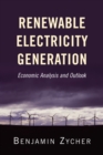Renewable Electricity Generation : Economic Analysis and Outlook - eBook