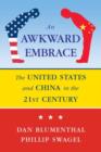 Awkward Embrace : The United States and China in the 21st Century - Book