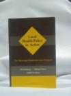 Local Health Policy in Action : The Municipal Health Services Program - Book