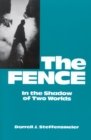 The Fence : In the Shadow of Two Worlds - Book