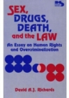 Sex, Drugs, Death, and the Law : An Essay on Human Rights and Overcriminalization - Book
