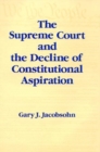 The Supreme Court and the Decline of Constitutional Aspiration - Book