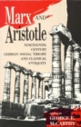 Marx and Aristotle : Nineteenth-Century German Social Theory and Classical Antiquity - Book