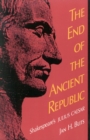 The End of the Ancient Republic : Shakespeare's Julius Caesar - Book