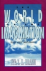 The World of the Imagination : Sum and Substance - Book