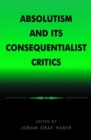 Absolutism and Its Consequentialist Critics - Book