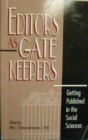Editors as Gatekeepers : Getting Published in the Social Sciences - Book