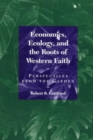 Economics, Ecology, and the Roots of Western Faith : Perspectives from the Garden - Book