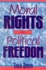 Moral Rights and Political Freedom - Book