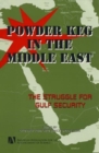 Powder Keg in the Middle East : The Struggle for Gulf Security - Book