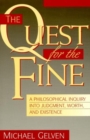 The Quest for the Fine : A Philosophical Inquiry into Judgment, Worth, and Existence - Book