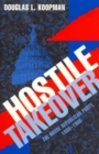 Hostile Takeover : The House Republican Party, 1980-1995 - Book