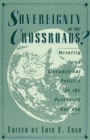 Sovereignty at the Crossroads? : Morality and International Politics in the Post-Cold War Era - Book