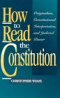 How to Read the Constitution : Originalism, Constitutional Interpretation, and Judicial Power - Book