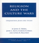 Religion and the Culuture Wars : Dispatches from the Front - Book