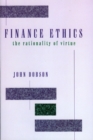 Finance Ethics : The Rationality of Virtue - Book