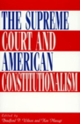 The Supreme Court and American Constitutionalism - Book