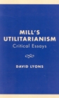 Mill's Utilitarianism : Critical Essays - Book