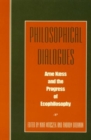 Philosophical Dialogues : Arne Naess and the Progress of Philosophy - Book