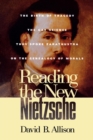 Reading the New Nietzsche : The Birth of Tragedy, The Gay Science, Thus Spoke Zarathustra, and On the Genealogy of Morals - Book