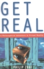 Get Real : A Philosophical Adventure in Virtual Reality - Book
