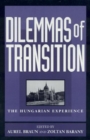 Dilemmas of Transition : The Hungarian Experience - Book