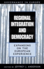 Regional Integration and Democracy : Expanding on the European Experience - Book