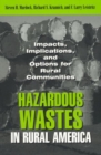 Hazardous Wastes in Rural America : Impacts, Implications, and Options for Rural Communities - Book