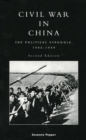 Civil War in China : The Political Struggle 1945-1949 - Book
