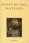 Displacing Natives : The Rhetorical Production of Hawai'i - Book