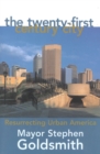The Twenty-First Century City : Resurrecting Urban America - Book
