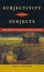 Subjectivity Without Subjects : From Abject Fathers to Desiring Mothers - Book