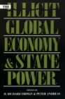 The Illicit Global Economy and State Power - Book