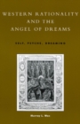 Western Rationality and the Angel of Dreams : Self, Psyche, Dreaming - Book