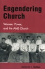Engendering Church : Women, Power, and the AME Church - Book