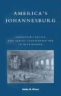 America's Johannesburg : Industrialization and Racial Transformation in Birmingham - Book