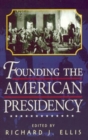 Founding the American Presidency - Book