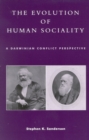 The Evolution of Human Sociality : A Darwinian Conflict Perspective - Book