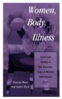 Women, Body, Illness : Space and Identity in the Everyday Lives of Women with Chronic Illness - Book
