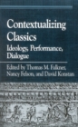 Contextualizing Classics : Ideology, Performance, Dialogue - Book