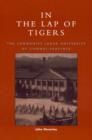 In the Lap of Tigers : The Communist Labor University of Jiangxi Province - Book