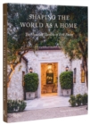 Shaping the World as a Home : The Houses and Gardens of Erik Evens - Book