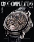 Grand Complications VII : High Quality Watchmaking, Volume VII - Book